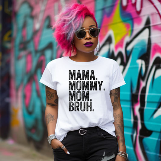 Mama mommy mom bruh shirt