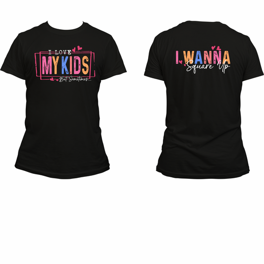 I love my kids but