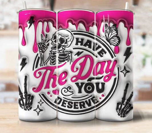 The day you deserve